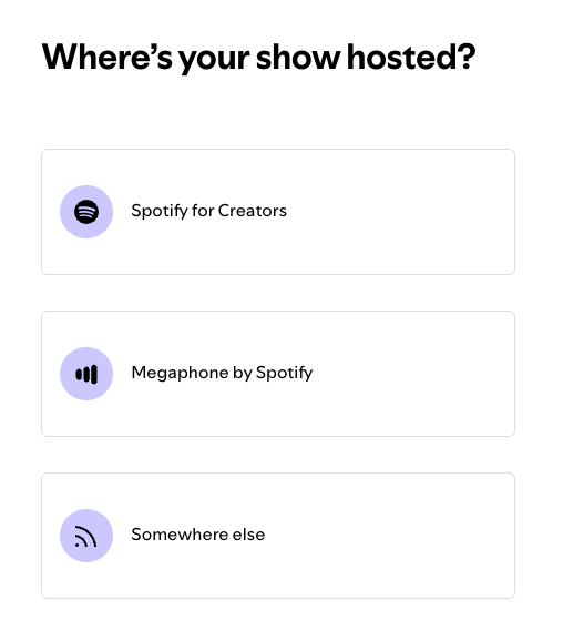Spotify for Creators screen asking where your show is hosted, with the Somewhere else option