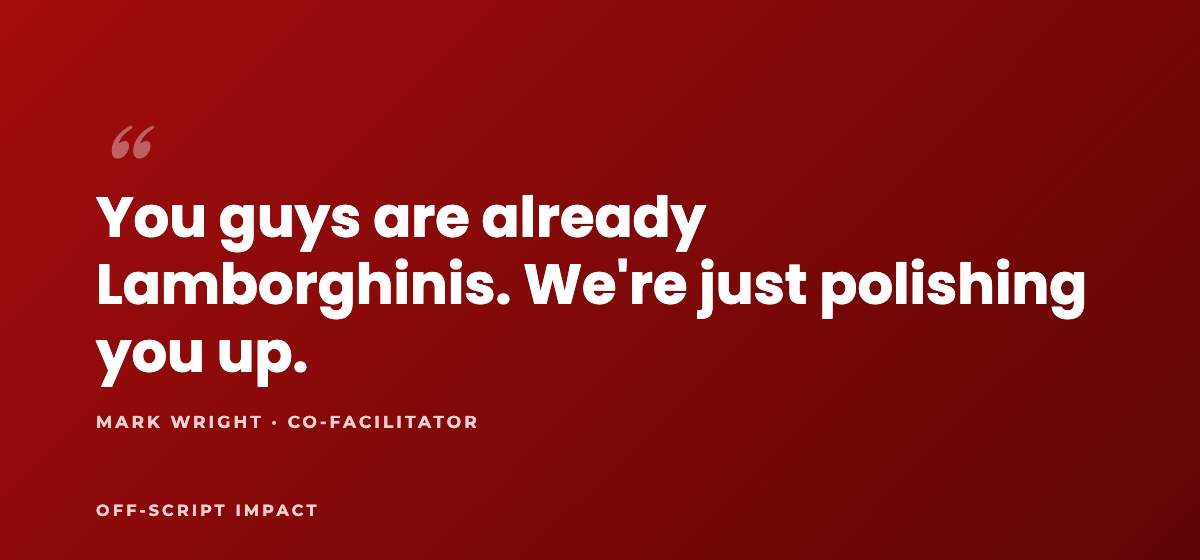 Quote by Mark Wright: You guys are already Lamborghinis. We’re just polishing you up